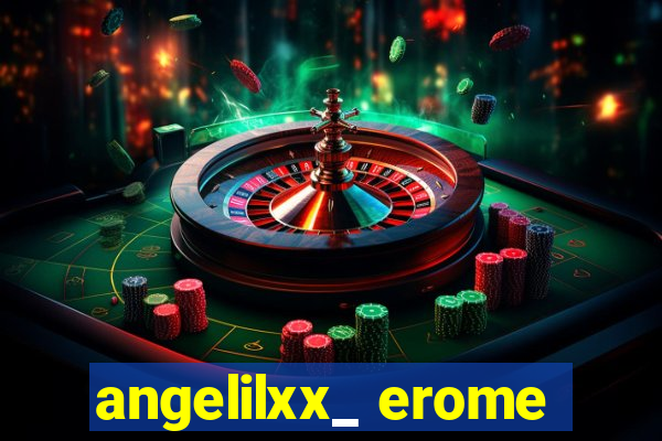 angelilxx_ erome